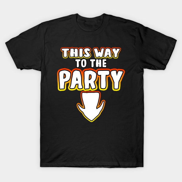 This Way To The Party T-Shirt by Shawnsonart